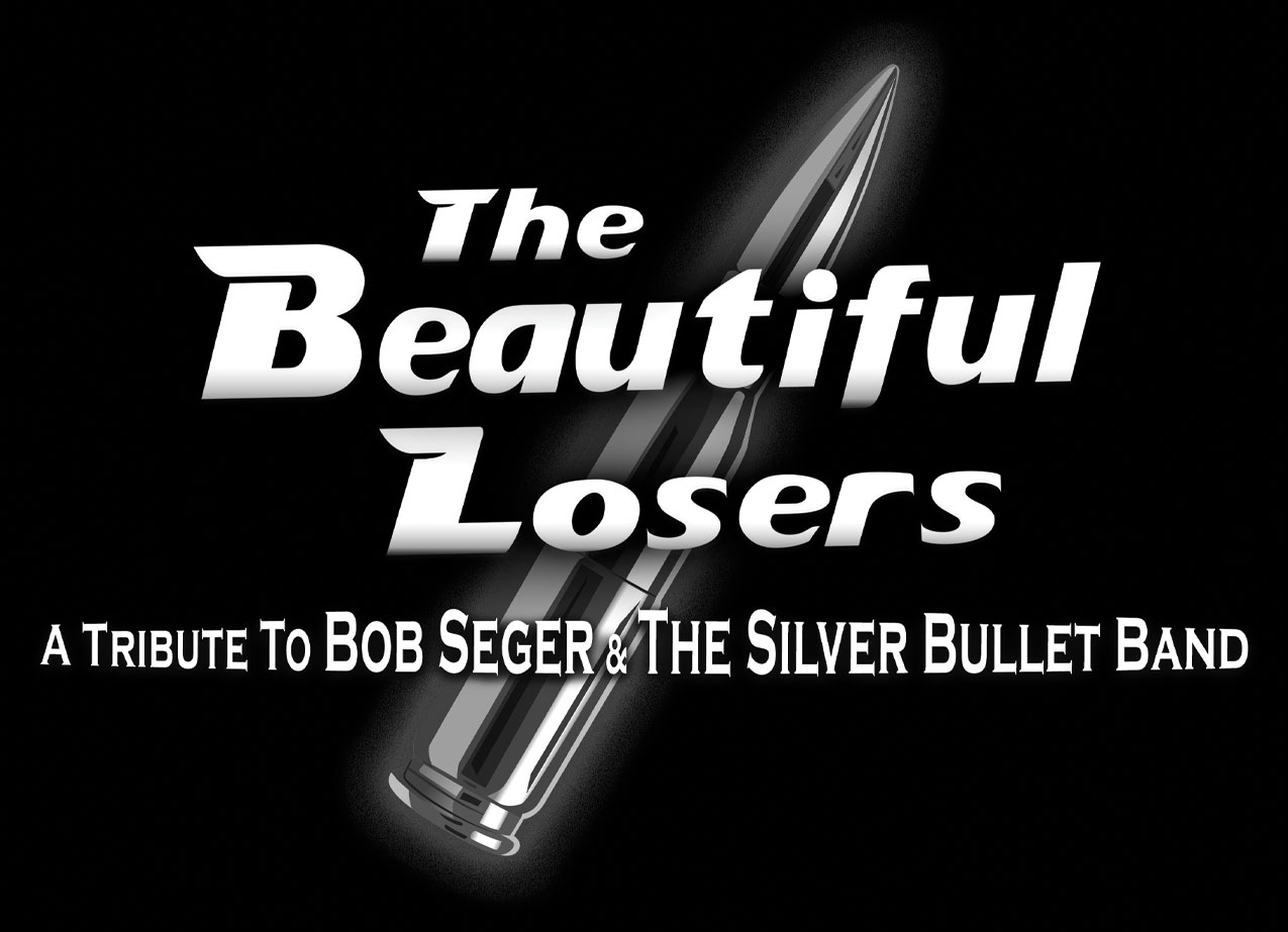 The Beautiful Losers tribute to Bob Seger and the Silver Bullet Band from New Hampshire.